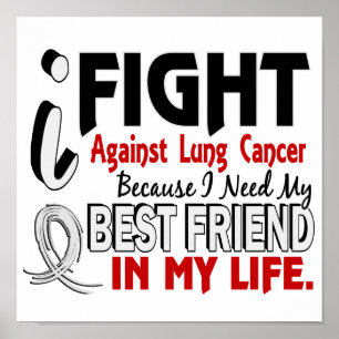Omdat ik mijn beste vriend Lung Cancer nodig heb Poster