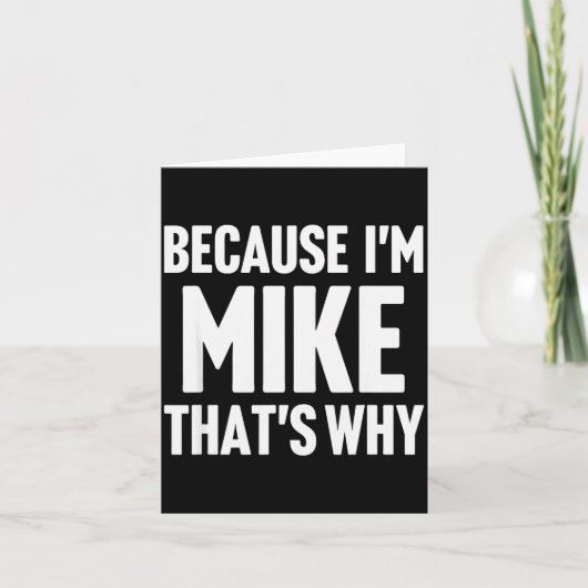 Omdat ik Mike ben, daarom ben ik D naam  Kaart (Voorkant)
