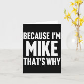 Omdat ik Mike ben, daarom ben ik D naam  Kaart (Gele Bloem)