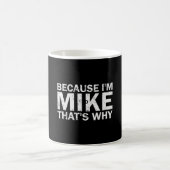 Omdat ik Mike ben, daarom sarcastisch verjaardags  Koffiemok (Center)