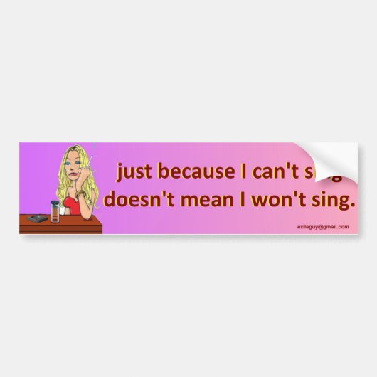 Omdat ik niet kan zingen... bumpersticker (Voorkant)