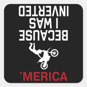 omdat ik ondersteboven was in merica vierkante sticker