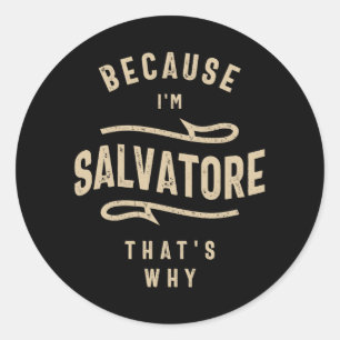 Omdat ik Salvatore ben, is dat waarom Ronde Sticker