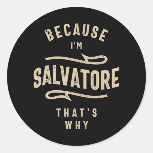 Omdat ik Salvatore ben, is dat waarom Ronde Sticker (Voorkant)