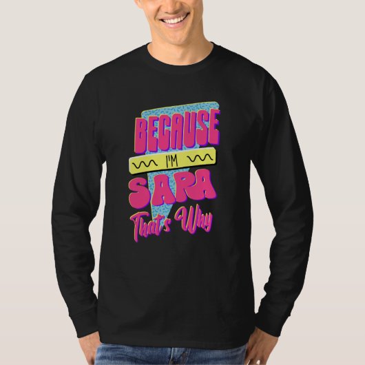 Omdat ik Sara ben, daarom T-shirt (Voorkant)