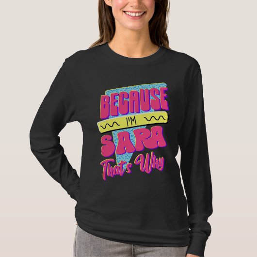 Omdat ik Sara ben Daarom T-shirt (Voorkant)