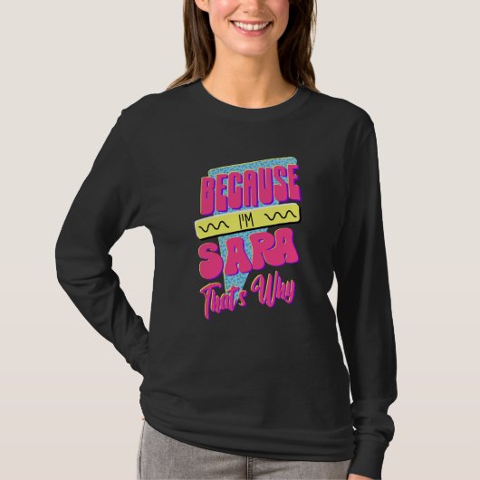 Omdat ik Sara ben, daarom T-shirt (Voorkant)