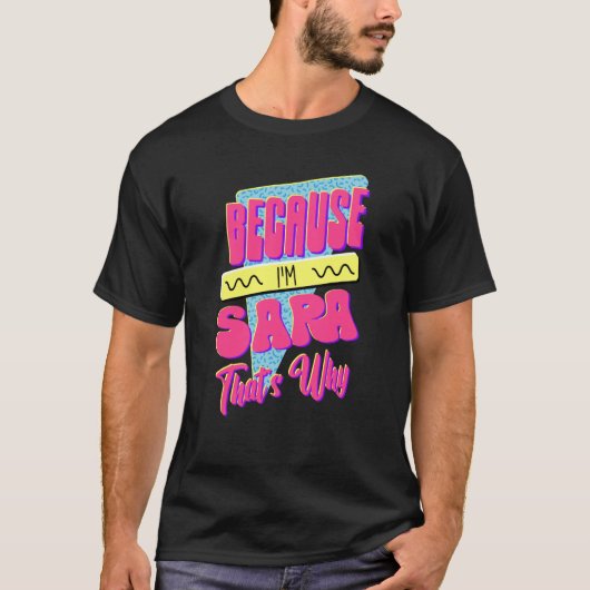 Omdat ik Sara ben, daarom T-shirt (Voorkant)