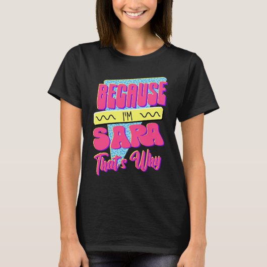 Omdat ik Sara ben Daarom T-shirt (Voorkant)