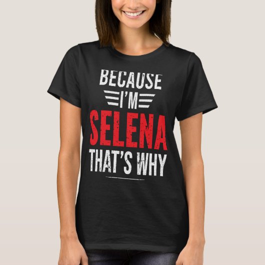Omdat ik SELENA ben... daarom SELENA T-shirt (Voorkant)