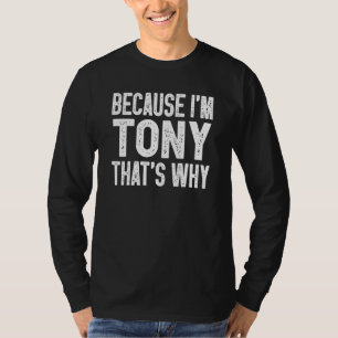 Omdat ik Tony ben, daarom Tony T-shirt