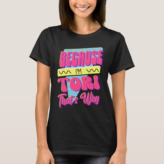 Omdat ik Tori ben, daarom T-shirt (Voorkant)