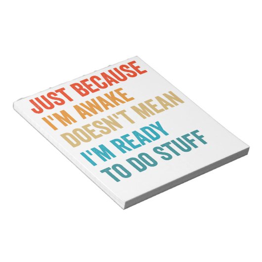 Omdat ik wakker ben, betekent dat niet dat ik klaa notitieblok (Schuin)