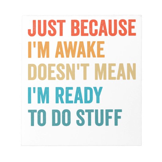 Omdat ik wakker ben, betekent dat niet dat ik klaa notitieblok (Voorkant)