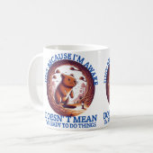 Omdat ik wakker ben betekent dat niet dat ik klaar koffiemok (Voorkant links)