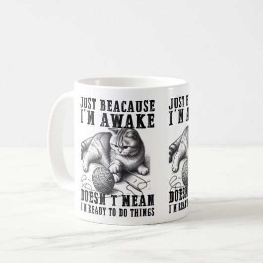 Omdat ik wakker ben betekent dat niet dat ik klaar koffiemok (Voorkant links)