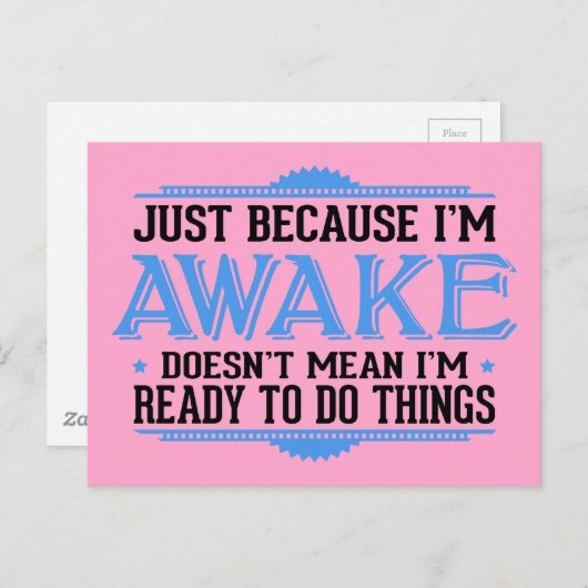 Omdat ik wakker ben, grappig Briefkaart (Voorkant / Achterkant)