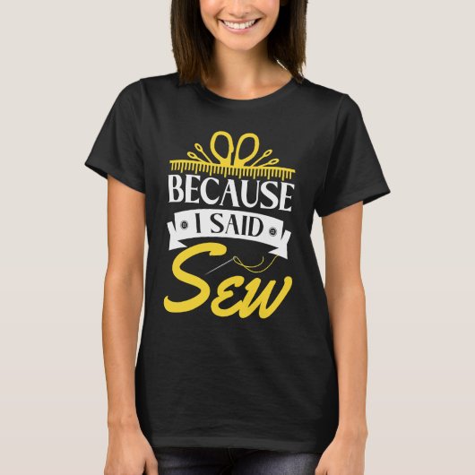 Omdat ik zei dat riool 2 zaaien t-shirt (Voorkant)