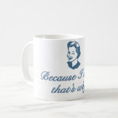 Omdat ik zo Coffee Mok zei (Voorkant links)