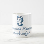Omdat ik zo Coffee Mok zei (Center)