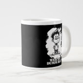 Omdat je dom bent – ironische statement-motiv grote koffiekop (Voorkant rechts)