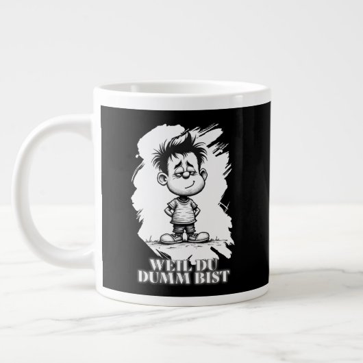 Omdat je dom bent – ironische statement-motiv grote koffiekop (Links)