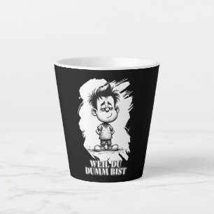 Omdat je dom bent – Ironische statement-motiv Latte Mok