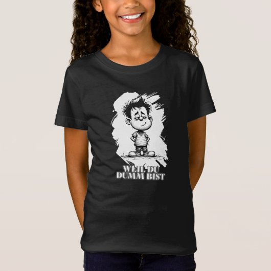 Omdat je dom bent – ironische statement-motiv t-shirt (Voorkant)