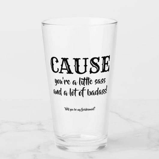 Omdat je... grappig bruidsmeisje voorstel glas (Voorkant)