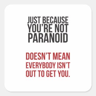 Omdat je paranoïde... vierkante sticker