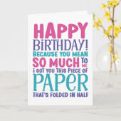 Omdat je zo veel voor mij betekent grappige dag kaart (Gele Bloem)