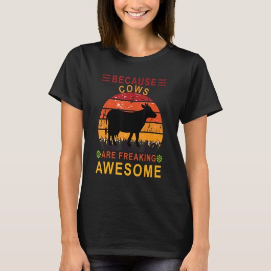 Omdat koeien echt vet gaaf zijn t-shirt (Voorkant)