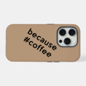 Omdat koffie iPhone hoesje (Achterkant horizontaal)