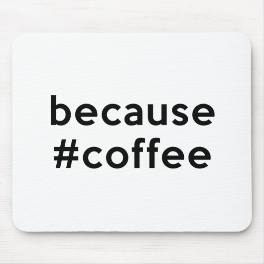 Omdat koffie muismat (Voorkant)
