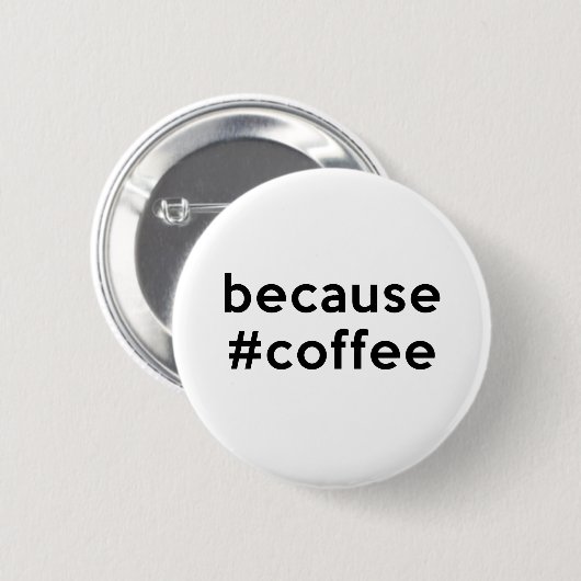Omdat koffie ronde button 5,7 cm (Voorkant /achterkant)