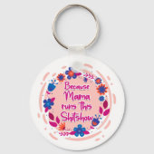 Omdat mama deze show runt sleutelhanger (Voorkant)