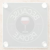Omdat mensen (wijn) Onderzetter van glas (Achterkant)
