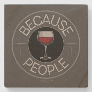 Omdat mensen (wijn) stenen onderzetter