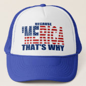 OMDAT 'MERICA' DAT IS WAAROM DE Vlag Tucker Hat Trucker Pet (Voorkant)