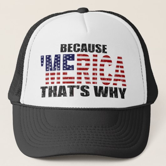 OMDAT 'MERICA' DAT IS WAAROM Trucker Hat Pet (Voorkant)