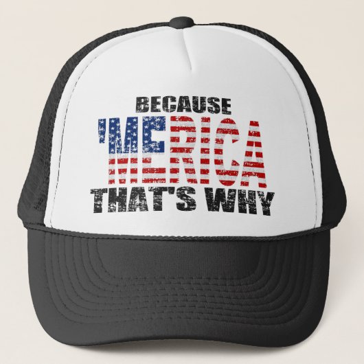  OMDAT MERICA DAT IS WAAROM Trucker Hat Trucker Pet (Voorkant)