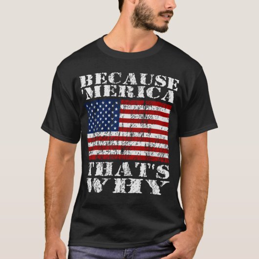 Omdat 'MERICA' de reden is waarom het Amerikaanse  T-shirt (Voorkant)