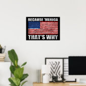 OMDAT 'MERICA DIE WAAROM ONS Vlag Poster (klein) I (Thuiskantoor)