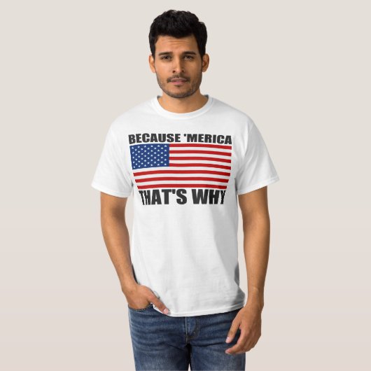 OMDAT 'MERICA' WAAROM ONS T-shirt Vlag (Voorkant volledig)