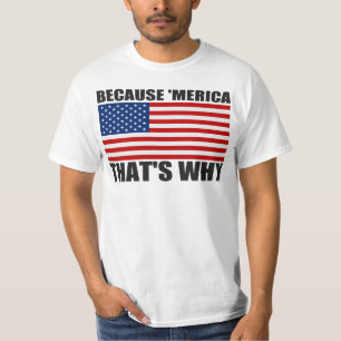 OMDAT 'MERICA' WAAROM ONS T-shirt Vlag