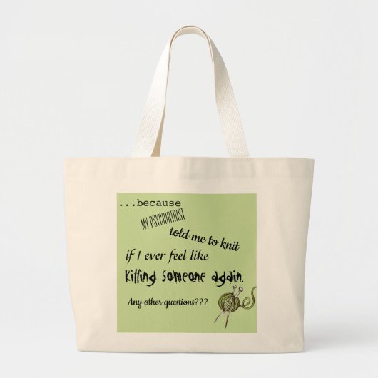 Omdat mijn psychiater zei dat ik moest breien grote tote bag (Voorkant)