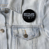 Omdat natuurkunde ronde button 5,7 cm (In situ)