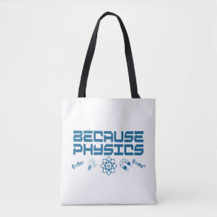 Omdat natuurkunde tote bag
