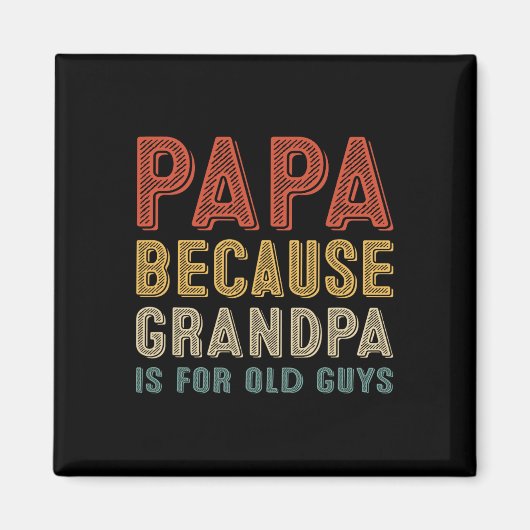 Omdat opa is voor oude kerels Funny Fathers Day Magneet (Voorkant)