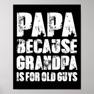 Omdat opa is voor oude kerels grappige vader vader poster